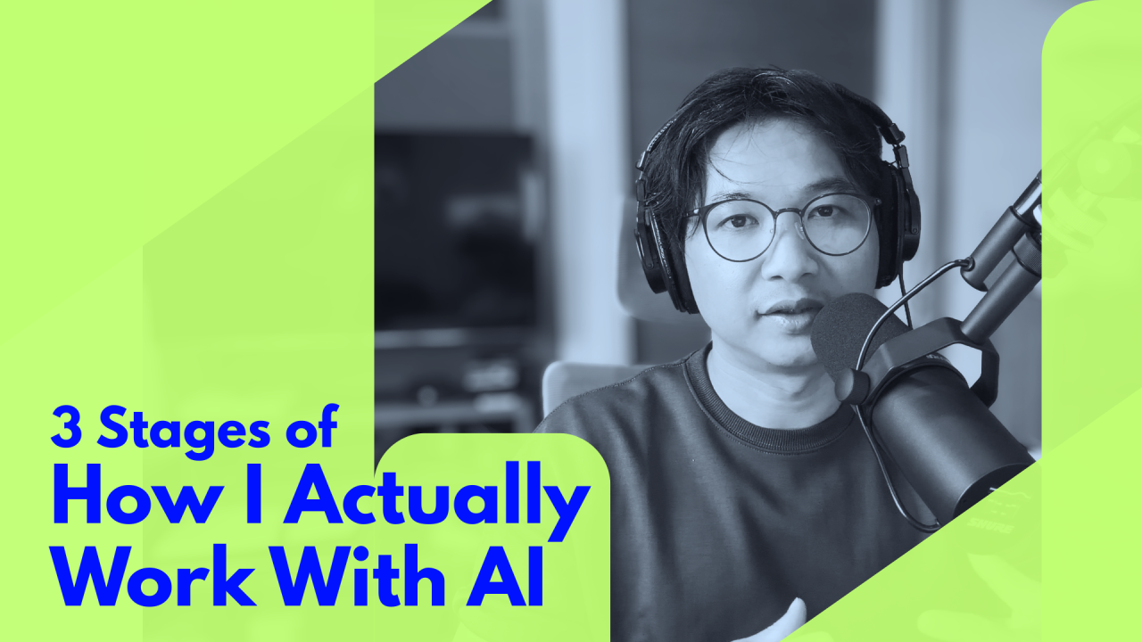 3 Stages of How I Actually Work With AI
